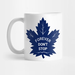 FOREVER DON'T STOP Mug